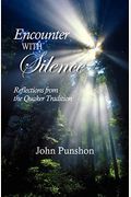 Encounter With Silence: Reflections From The Quaker Tradition