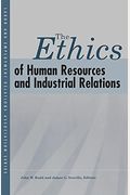 The Ethics of Human Resources and Industrial Relations