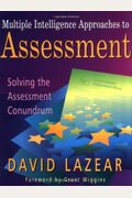 Multiple Intelligence Approaches to Assessment: Solving the Assessment Conundrum