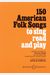 150 American Folk Songs: To Sing, Read And Play