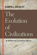 The Evolution Of Civilizations: An Introduction To Historical Analysis