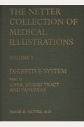 The Netter Collection Of Medical Illustrations - Digestive System: Part Iii - Liver, Biliary Tract And Pancreas