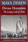 Divine Horsemen: The Living Gods Of Haiti (Revised)