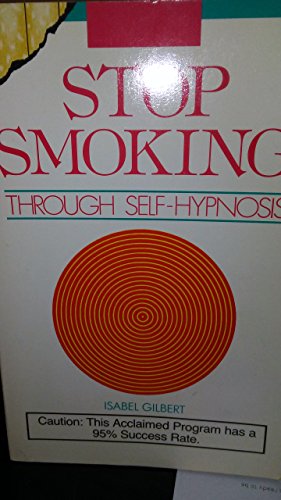 Buy Stop Smoking Through Self-Hypnosis Book By: Isabel Gilbert