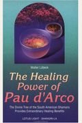 Healing Power Of Pau D'arco