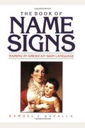 The Book Of Name Signs: Naming In American Si