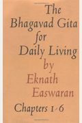 The Bhagavad Gita for Daily Living, Volume 1: Chapters 1-6