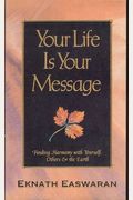Your Life Is Your Message: Finding Harmony With Yourself, Others, And The Earth