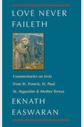 Love Never Faileth: Commentaries On Texts From St. Francis, St. Paul, St. Augustine & Mother Teresa