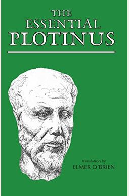 The Essential Plotinus (Hackett Classics) The Essential Plotinus (Hackett Classics)
