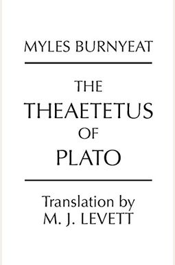 The Theaetetus Of Plato (Hackett Classics) The Theaetetus Of Plato (Hackett Classics)