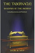 The Tabernacle: Shadows Of The Messiah