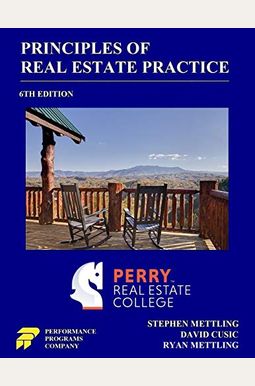 Principles of Real Estate Practice: Perry Real Estate College Edition Principles of Real Estate Practice: Perry Real Estate College Edition