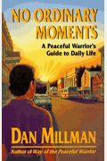 No Ordinary Moments: A Peaceful Warrior's Guide to Daily Life