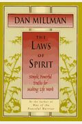 The Laws Of Spirit: Simple, Powerful Truths For Making Life Work