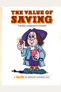 The Value Of Saving: The Story Of Benjamin Franklin