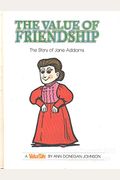 The Value of Friendship: The Story of Jane Addams (Valuetales Series)