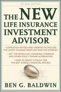 The New Life Insurance Investment Advisor: Achieving Financial Security For You And Your Family Through Today's Insurance Products