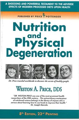 Nutrition And Physical Degeneration Nutrition And Physical Degeneration