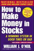 How To Make Money In Stocks: A Winning System In Good Times Or Bad, 3rd Edition