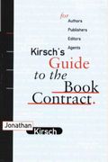 Kirsch's Guide To The Book Contract: For Authors, Publishers, Editors, And Agents