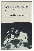 Good Woman: Poems And A Memoir, 1969-1980
