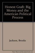 Honest Graft: Big Money And The American Political Process