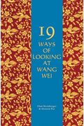 19 Ways Of Looking At Wang Wei