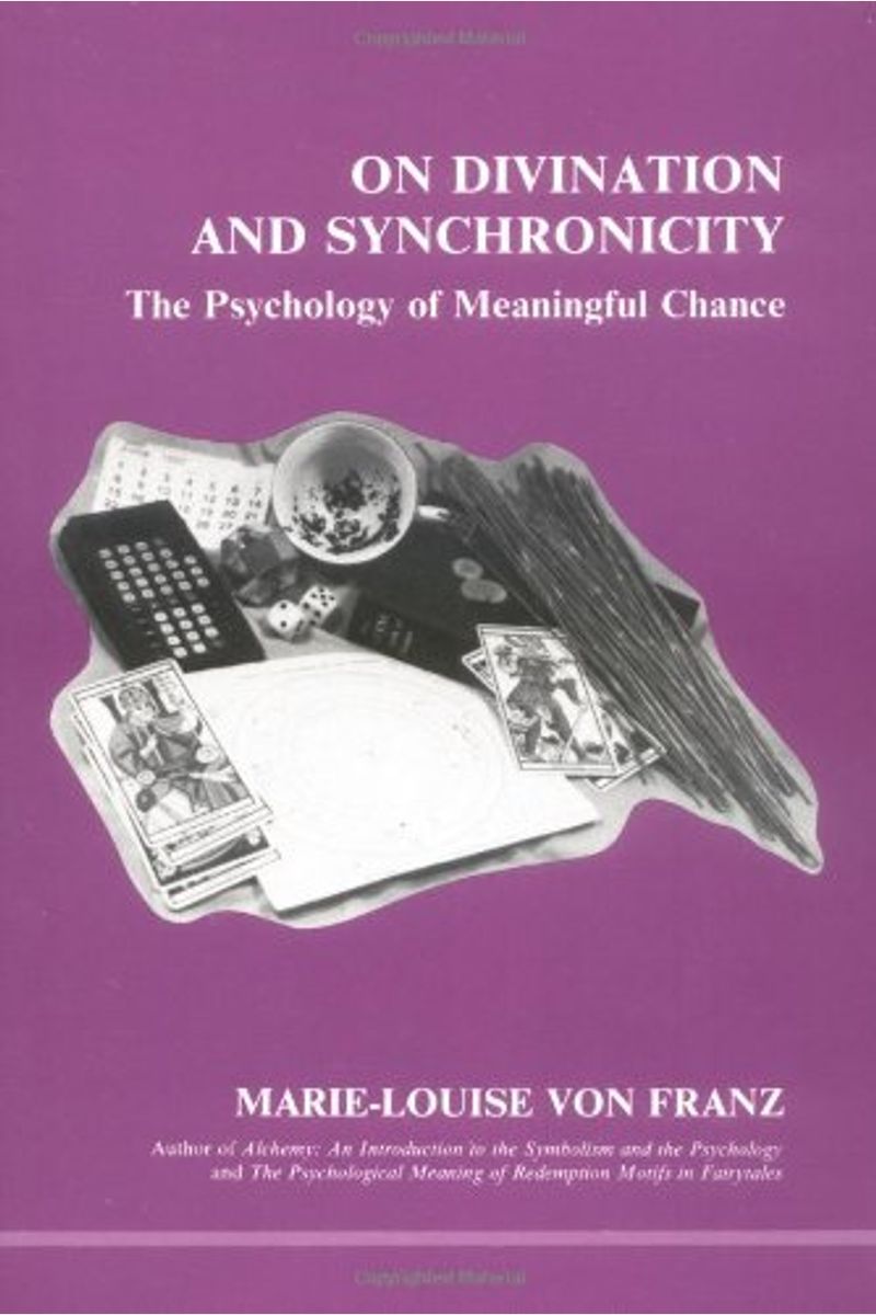 On Divination and Synchronicity: The Psychology of Meaningful Chance (Studies in Jungian Psychology)