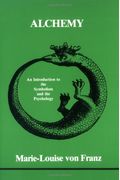 Alchemy: An Introduction To The Symbolism And The Psychology (Studies In Jungian Psychology)