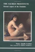 The Sacred Prostitute: Eternal Aspect of the Feminine (Studies in Jungian Psychology by Jungian Analysts)