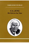 C. G. Jung: His Myth In Our Time (Studies In Jungian Psychology By Jungian Analysts)