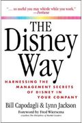 The Disney Way: Harnessing The Management Secrets Of Disney In Your Company