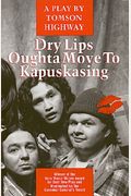 Dry Lips Oughta Move to Kapuskasin