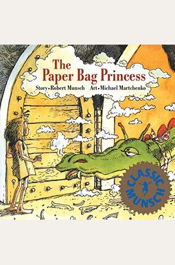 The Paper Bag Princess The Paper Bag Princess