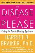 The Disease To Please: Curing The People-Pleasing Syndrome