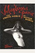 Voluptuous Panic: The Erotic World Of Weimar Berlin