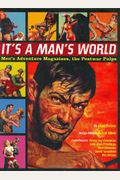 It's A Man's World: Men's Adventure Magazines, The Postwar Pulps, Expanded Edition