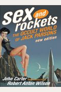 Sex And Rockets: The Occult World Of Jack Parsons