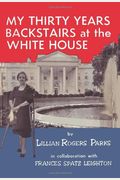 My Thirty Years Backstairs At The White House