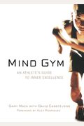 Mind Gym: An Athlete's Guide To Inner Excellence