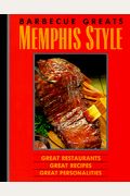 Barbecue Greats : Memphis Style : Great Restaurants Great Recipes Great Personalities
