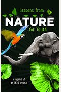 Lessons From Nature For Youth: A Reprint Of An 1836 Original