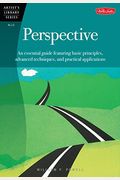Perspective: An Essential Guide Featuring Basic Principles, Advanced Techniques, And Practical Applications