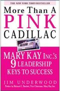 More Than A Pink Cadillac: Mary Kay Inc.'S Nine Leadership Keys To Success