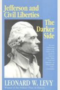 Jefferson And Civil Liberties: The Darker Side