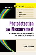 Photodetection And Measurement: Making Effective Optical Measurements For An Acceptable Cost