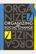 Organizing For Social Change: Midwest Academy Manual For Activists