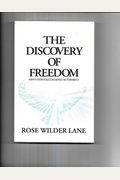 The Discovery Of Freedom: Man's Struggle Against Authority