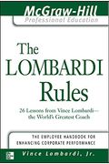 The Lombardi Rules: 26 Lessons From Vince Lombardi--The World's Greatest Coach